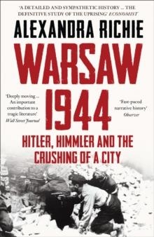 WARSAW 1944: THE FATEFUL UPRISING | 9780007180431 | ALEXANDRA RICHIE