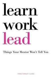 LEARN WORK LEAD | 9780768938937 | TERRI TIERNEY CLARK