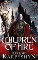 CHILDREN OF FIRE | 9780091952846 | DREW KARPYSHYN