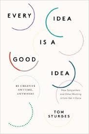 EVERY IDEA IS A GOOD IDEA | 9780399166037 | TOM STURGES