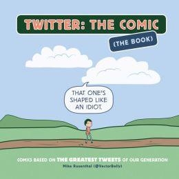 TWITTER THE COMIC | 9781452135137 | MIKE ROSENTHAL