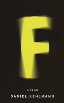 F: A NOVEL | 9781848667518 | DANIEL KEHLMANN