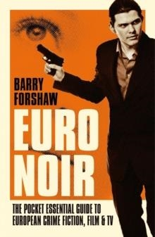 EURO NOIR: GUIDE TO EUROPEAN CRIME | 9781843442455 | BARRY FORSHAW