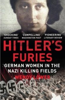 HITLER'S FURIES: GERMAN WOMEN IN THE | 9780099572282 | WENDY LOWER