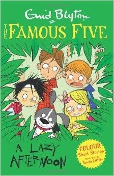 FAMOUS FIVE COLOUR SHORT STORIES 06: A LAZY AFTERNOON | 9781444916294 | ENID BLYTON