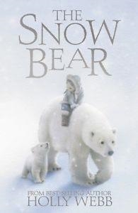 THE SNOW BEAR | 9781847153296 | HOLLY WEBB