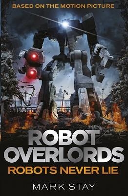 ROBOT OVERLORDS (FILM) | 9781473204867 | MARK STAY