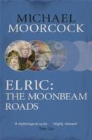 ELRIC: THE MOONBEAM ROADS | 9780575106598 | MICHAEL MOORCOCK