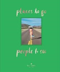 PLACES TO GO PEOPLE TO SEE | 9781419713927 | KATE SPADE NEW YORK