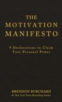 THE MOTIVATION MANIFESTO | 9781401948078 | BRENDON BURCHARD