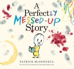 A PERFECTLY MESSED-UP STORY | 9780316222587 | PATRICK MCDONNELL