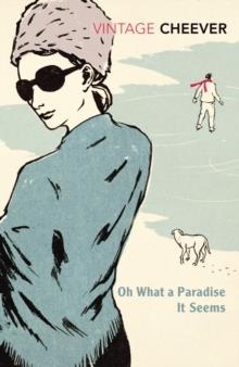 OH WHAT A PARADISE IT SEEMS | 9780099411512 | JOHN CHEEVER