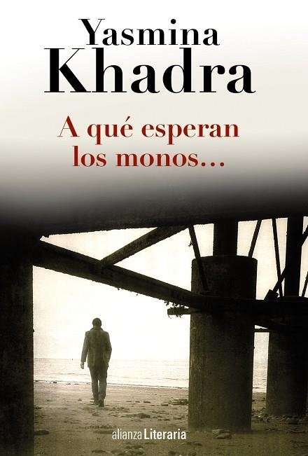 A QUE ESPERAN LOS MONOS... | 9788420691794 | Khadra, Yasmina