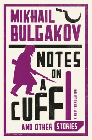 NOTES ON A CUFF AND OTHER STORIES | 9781847493873 | MIKHAIL BULGAKOV