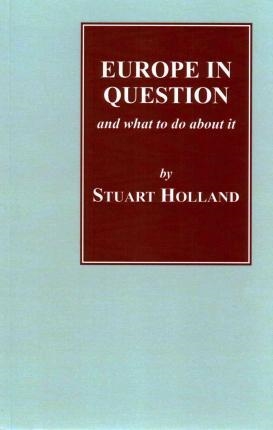 EUROPE IN QUESTION | 9780851248400 | STUART HOLLAND