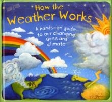 HOW THE WEATHER WORKS (HB) | 9781848771956 | CHRISTIAN DORION