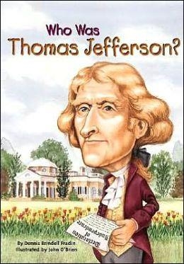 WHO WAS THOMAS JEFFERSON? | 9780448431451 | DENNIS BRINDELL FRADIN