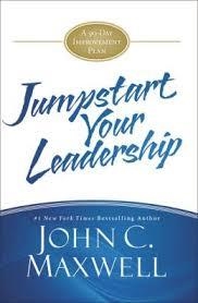 JUMPSTART YOUR LEADERSHIP: A 90-DAY GROWTH GUIDE | 9781455561124 | JOHN C MAXWELL