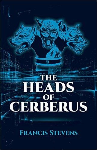 THE HEADS OF CERBERUS | 9780486790268 | FRANCIS STEVENS