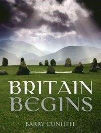 BRITAIN BEGINS | 9780199679454 | BARRY CUNLIFFE