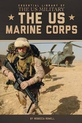 THE US MARINE CORPS | 9781624034350 | REBECCA ROWELL