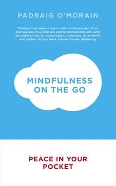 MINDFULNESS ON THE GO | 9781444786002 | PADRAIG O'MORAIN