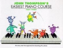 JOHN THOMPSON'S EASIEST PIANO COURSE | 9780711956926 | JOHN THOMPSON