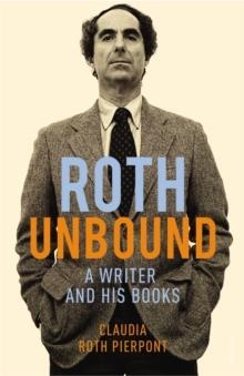 ROTH UNBOUND | 9780099587668 | CLAUDIA ROTH