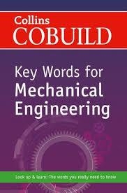 COBUILD KEY WORDS FOR MECHANICAL ENGINEERING | 9780007489787