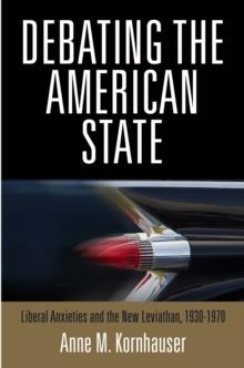 DEBATING THE AMERICAN STATE | 9780812246872 | ANNE M. KORNHAUSER