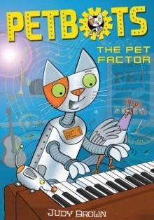 PETBOTS 3: THE PET FACTOR | 9781848124318 | JANE BROWN