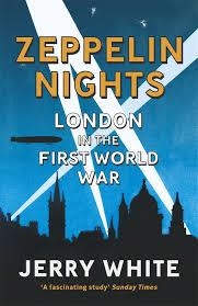 ZEPPELIN NIGHTS: LONDON IN THE FIRST | 9780099556046 | JERRY WHITE