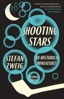 SHOOTING STARS: 10 HISTORICAL MINIATURES | 9781782270508 | STEFAN ZWEIG