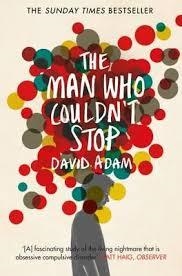 MAN WHO COULDN'T STOP, THE | 9781447277682 | DAVID ADAM