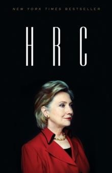 HRC: STATE SECRETS AND THE REBIRTH OF HILLARY RODH | 9780804136778 | ALLEN AND PARNES