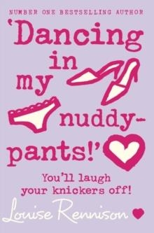 DANCING IN MY NUDDY PANTS | 9780007218707 | LOUISE RENNISON