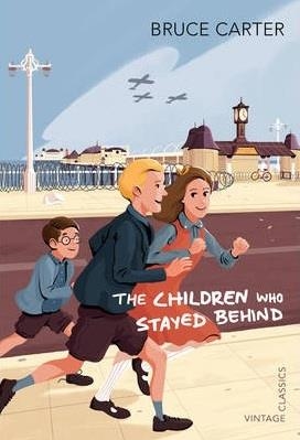 THE CHILDREN WHO STAYED BEHIND | 9781784870225 | BRUCE CARTER