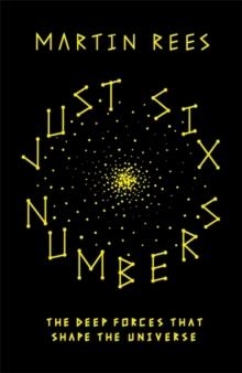 JUST SIX NUMBERS | 9781780226903 | MARTIN J REES