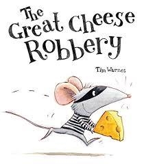 THE GREAT CHEESE ROBBERY | 9781848690523 | TIM WARNES