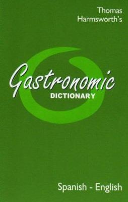 GASTRONOMIC DICTIONARY SPA<>ENG | 9780948807565