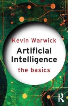 ARTIFICIAL INTELLIGENCE: THE BASICS | 9780415564830 | KEVIN WARWICK