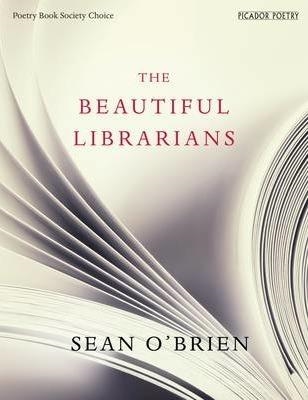 BEAUTIFUL LIBRARIANS, THE | 9781447287513 | SEAN O'BRIEN