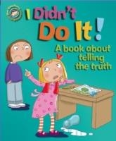 I DIDN'T DO IT!: A BOOK ABOUT TELLING THE | 9781445138978 | SUE GRAVES