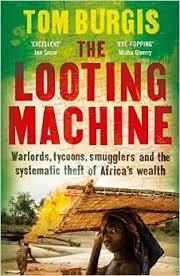 THE LOOTING MACHINE: HOW THE OIL AND MINING BUSINE | 9780007523092 | TOM BURGIS