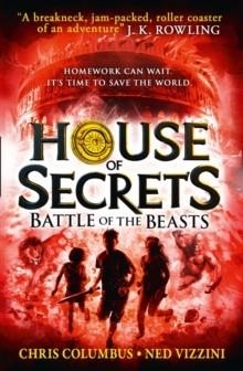 HOUSE OF SECRETS: BATTLE OF THE BEASTS | 9780007490172 | CHRIS COLUMBUS AND NED VIZZINI