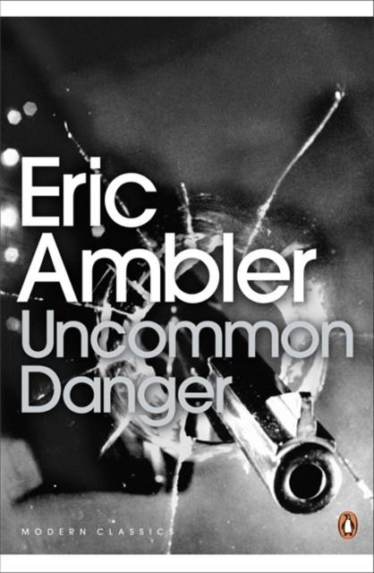 UNCOMMON DANGER | 9780141190341 | ERIC AMBLER