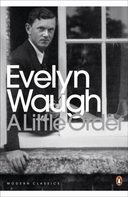 LITTLE ORDER, A | 9780141182933 | EVELYN WAUGH