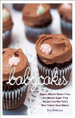 BABYCAKES, VEGAN, GLUTEN-FREE, AND (MOSTLY) | 9780307408839