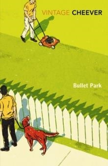 BULLET PARK | 9780099914105 | JOHN CHEEVER