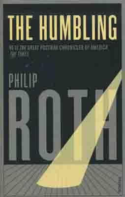 HUMBLING, THE | 9780099549376 | PHILIP ROTH